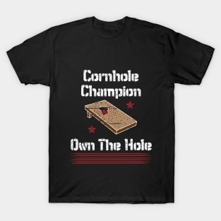 Cornhole Champion Own The Hole T-Shirt